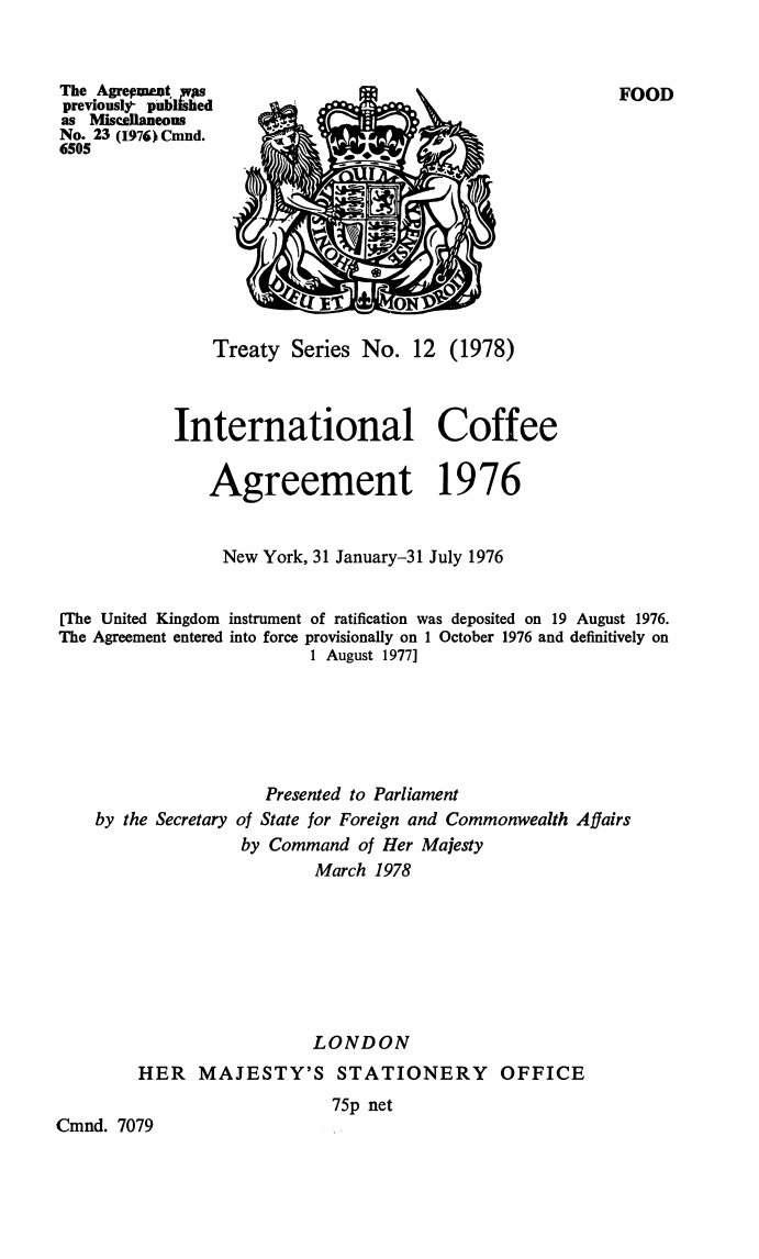 Treaty Series No. 12 (1978) International Coffee Agreement 1976 New York, 31 January-31 July 1976