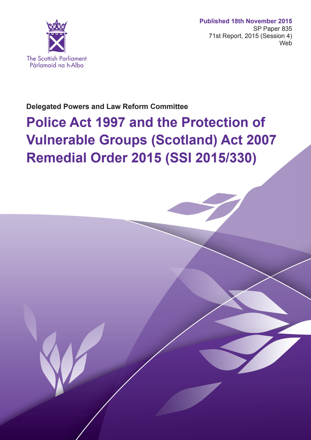 Delegated Powers and Law Reform Committee 71st Report, 2015: Police Act 1997 and the Protection of Vulnerable Groups (Scotland) Act 2007 Remedial Order 2015 (SSI 2015/330)