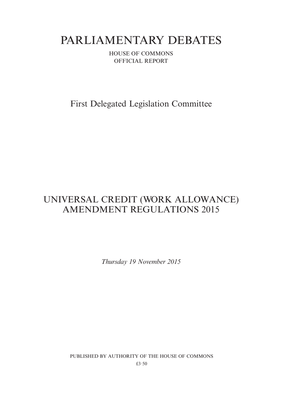 1st Delegated Legislation Committee 19 November 2015: Universal Credit (Work Allowance) Amendment Regulations 2015