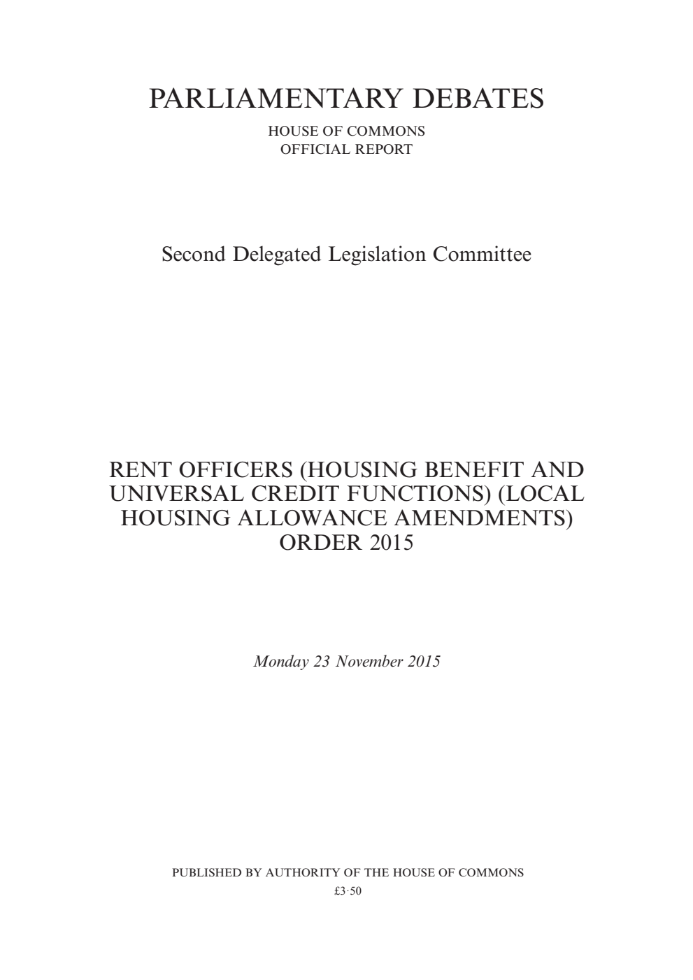 2nd Delegated Legislation Committee 23 November 2015: Rent Officers (Housing Benefit and Universal Credit Functions) (Local Housing Allowance Amendments) Order 2015