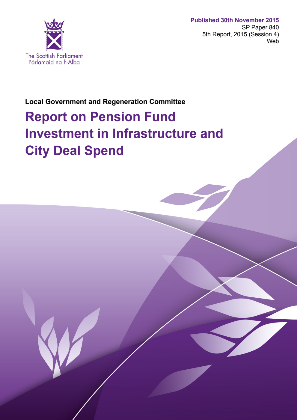 Local Government and Regeneration Committee 5th Report, 2015: Report on Pension Fund Investment in Infrastructure and City Deal Spend