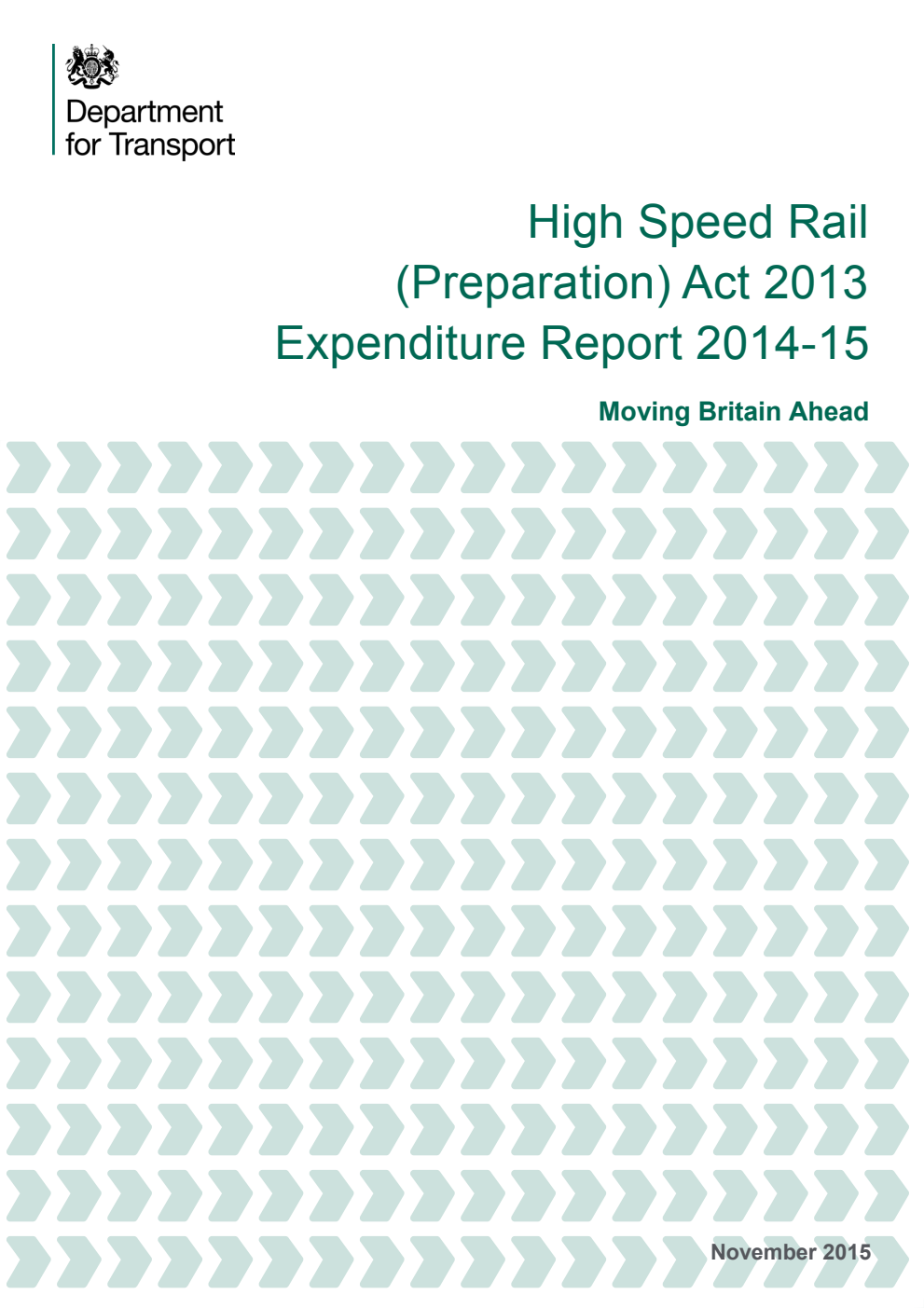 High Speed Rail (Preparation) Act 2013 Expenditure Report 2014-15. Moving Britain Ahead