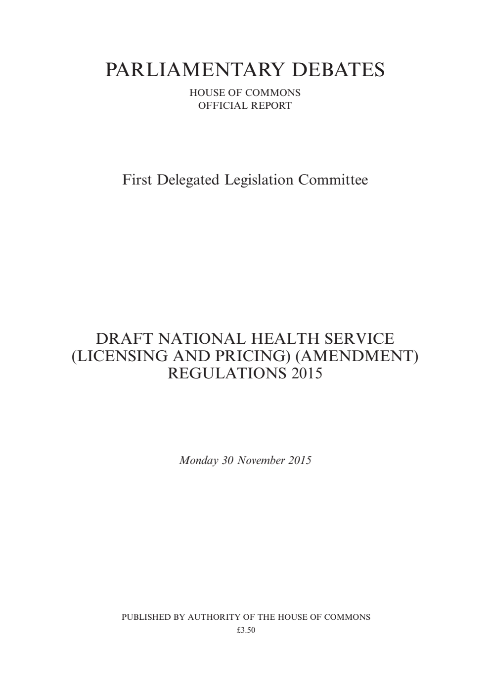 1st Delegated Legislation Committee 30 November 2015: Draft National Health Service (Licensing and Pricing) (Amendment) Regulations 2015