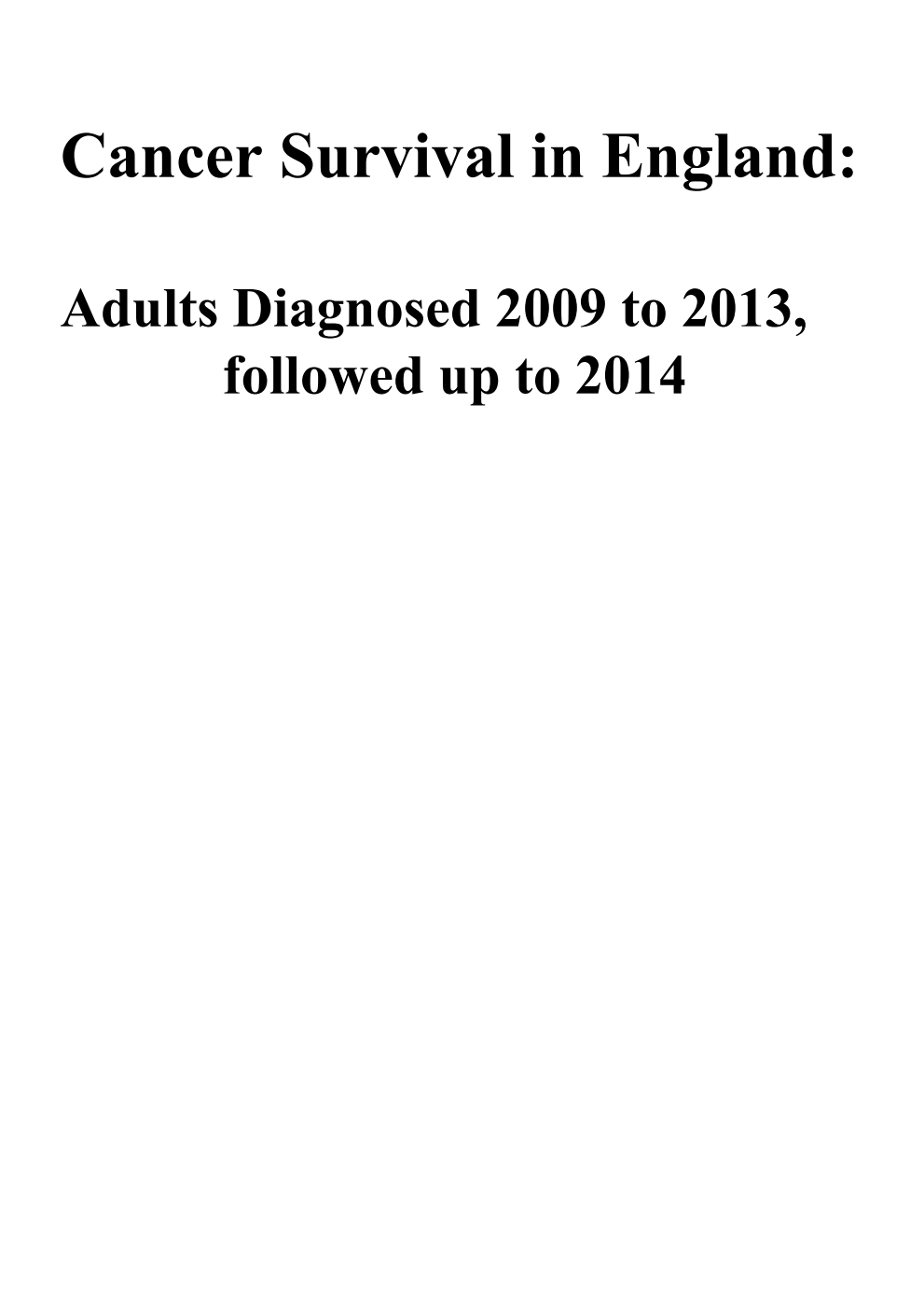 Cancer Survival in England: Adults Diagnosed 2009 to 2013, followed up to 2014