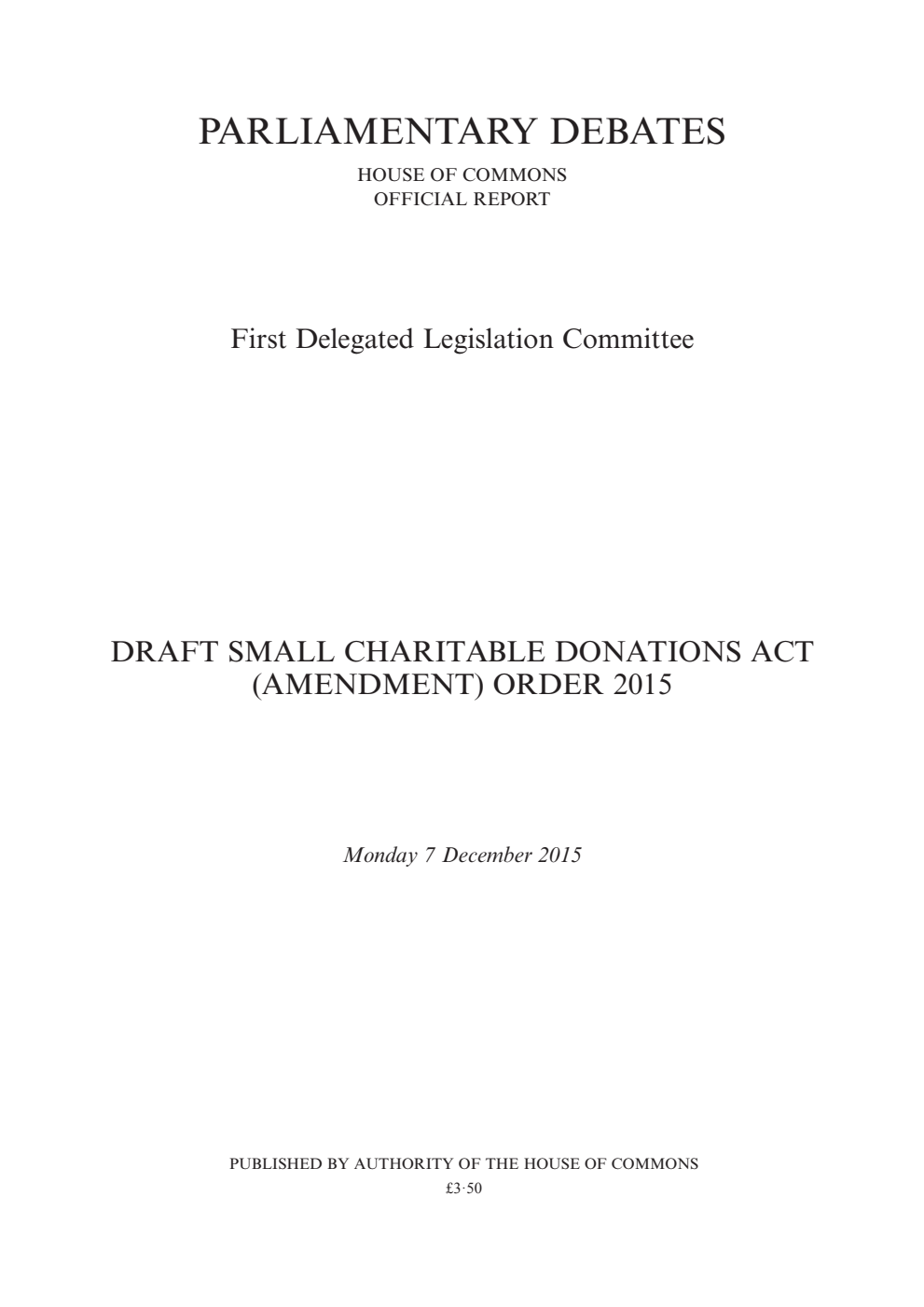 1st Delegated Legislation Committee 7 December 2015: Draft Small Charitable Donations Act (Amendment) Order 2015