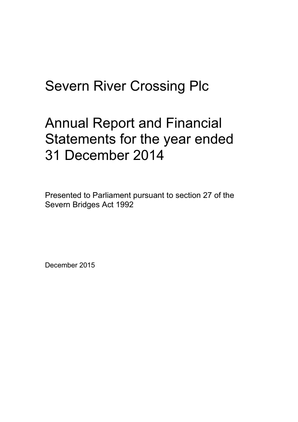 Severn River Crossing Plc Annual Report and Financial Statements for the year ended 31 December 2014