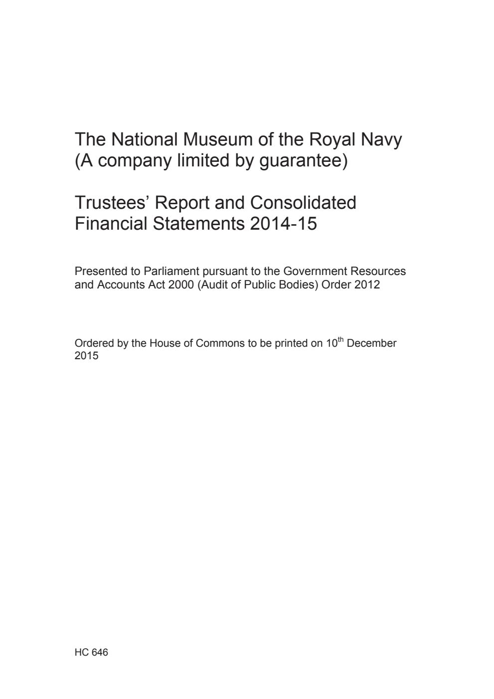 The National Museum of the Royal Navy (A company limited by guarantee) Trustees’ Report and Consolidated Financial Statements 2014-2015