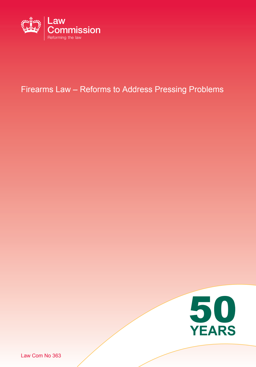 Law Commission No. 363. Firearms Law – Reforms to Address Pressing Problems