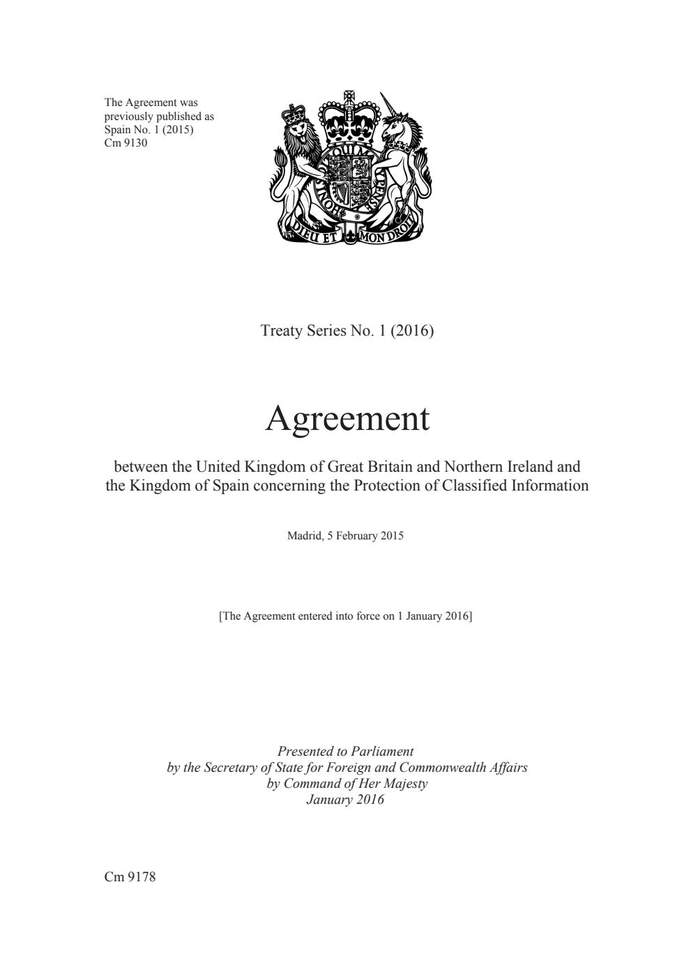 Treaty Series No. 1 (2016) Agreement between the United Kingdom of Great Britain and Northern Ireland and the Kingdom of Spain concerning the Protection of Classified Information. Madrid, 5 February 2015