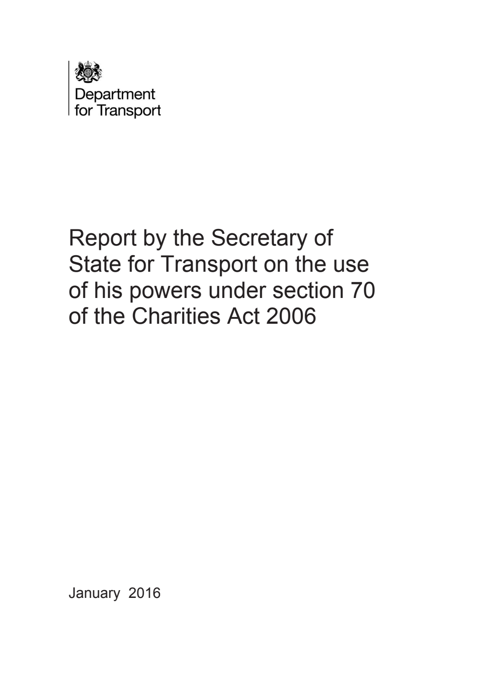 Report by the Secreatey of State for Transport on the use of his powers under section 70 of the Charities Act 2006