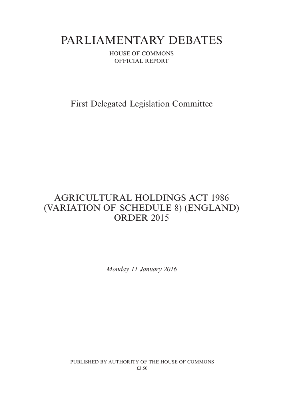 1st Delegated Legislation Committee 11 January 2016: Agricultural Holdings Act 1986 (Variation of Schedule 8) (England) Order 2015