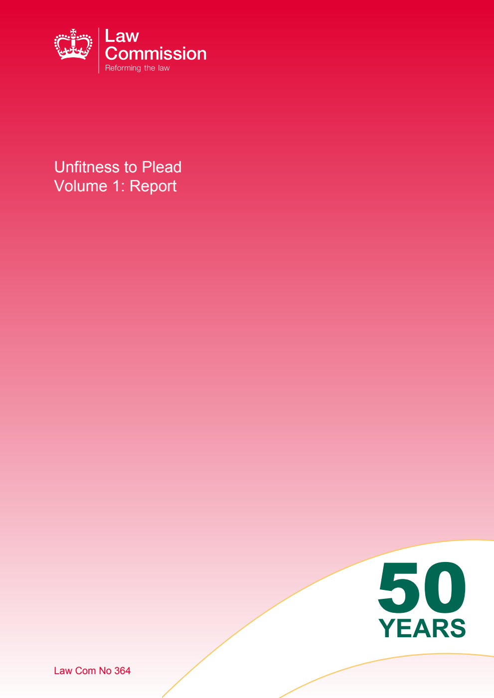 Law Commission No. 364. Unfitness to Plead Volume 1. Report