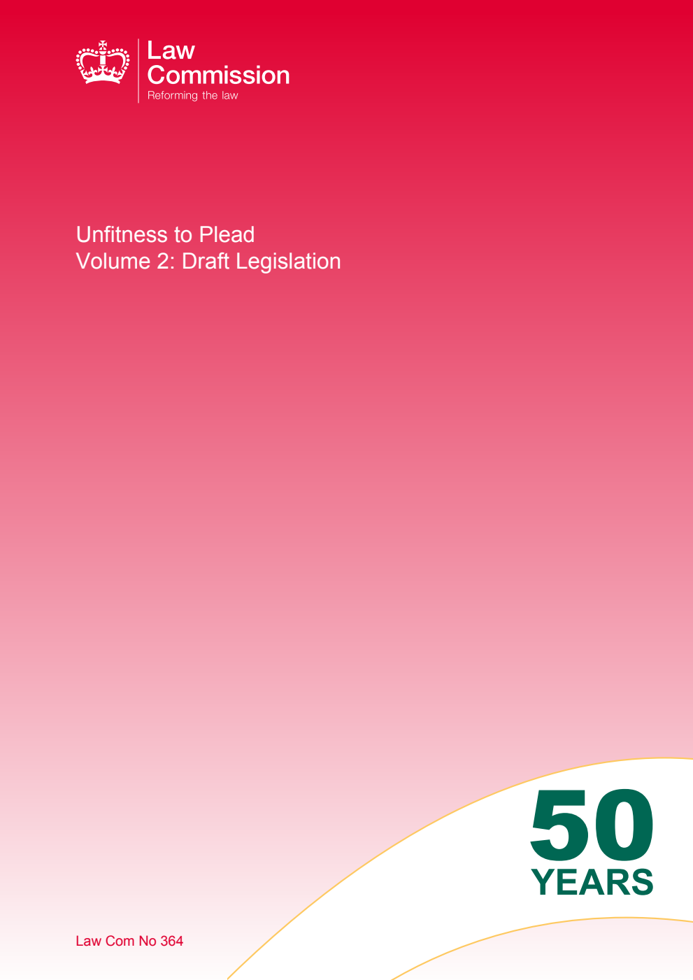 Law Commission No. 364. Unfitness to Plead Volume 2. Draft Legislation