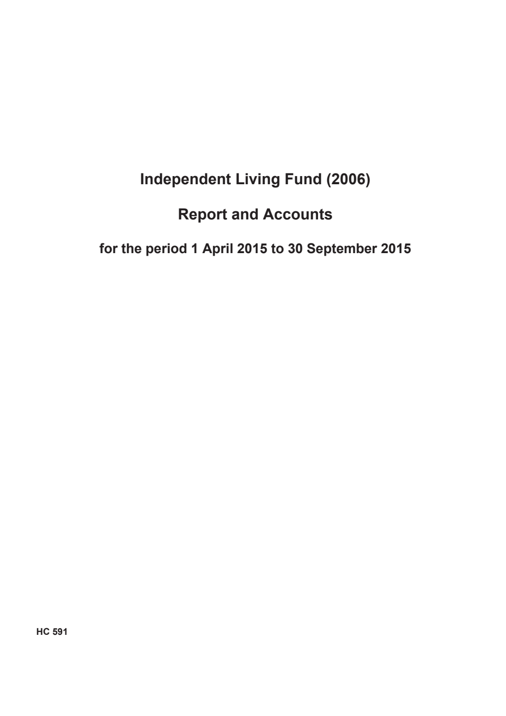Independent Living Fund (2006) Report and Accounts for the period 1 April 2015 to 30 September 2015