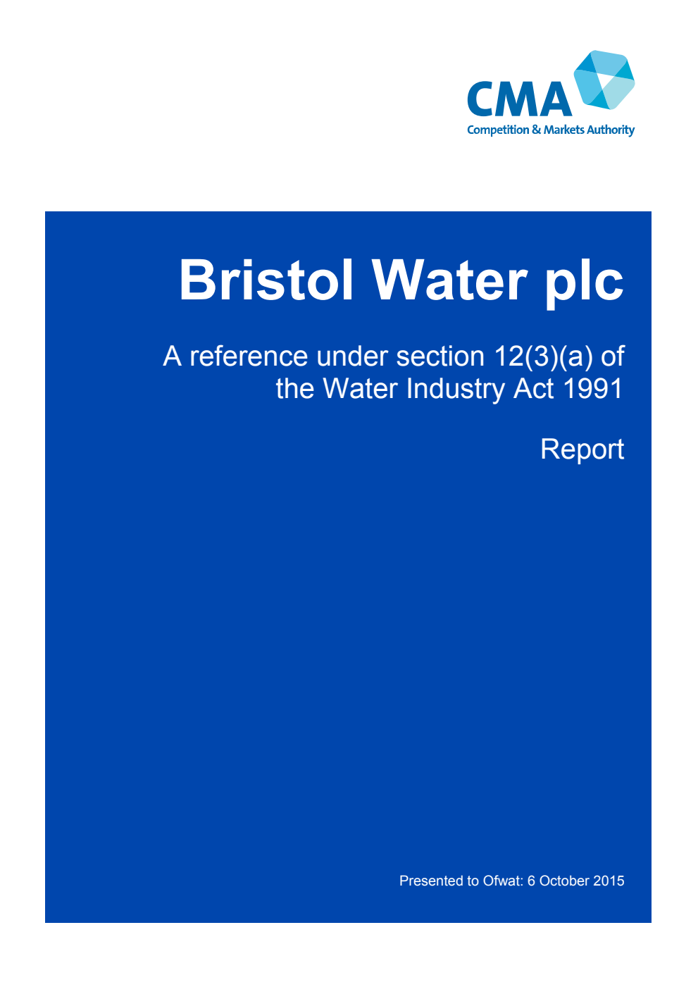 Bristol Water plc A reference under section 12(3)(a) of the Water Industry Act 1991 Report