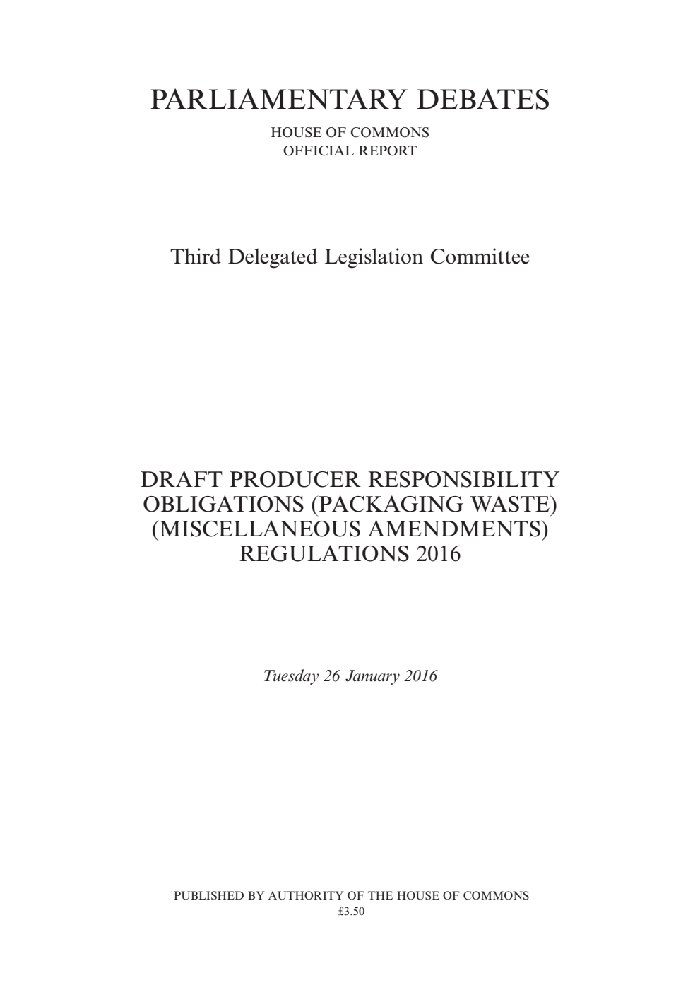 3rd Delegated Legislation Committee 26 January 2016: Draft Producer Responsibility Obligations (Packaging Waste) (Miscellaneous Amendments) Regulations 2016