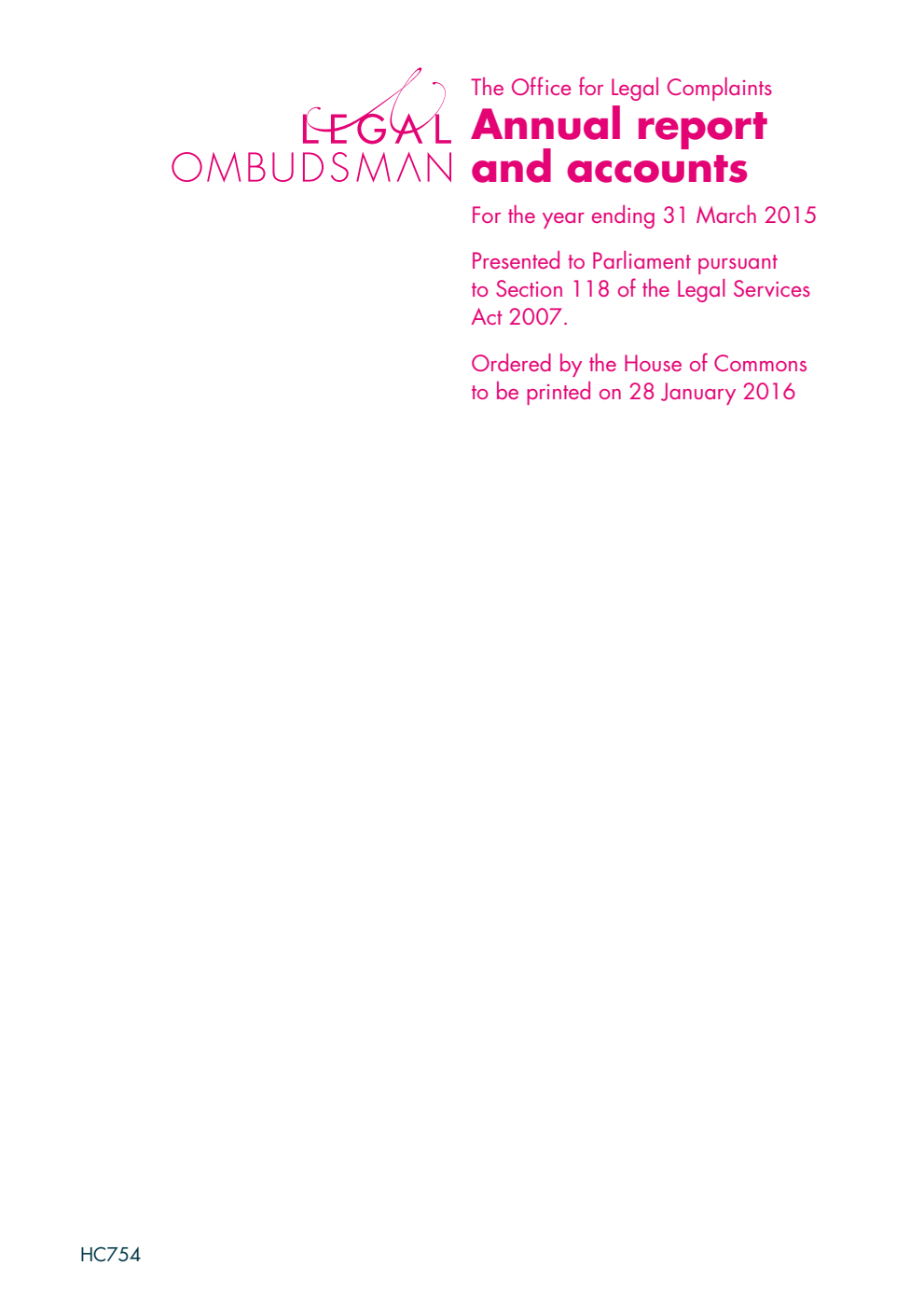 The Office for Legal Complaints Annual report and accounts For the year ending 31 March 2015