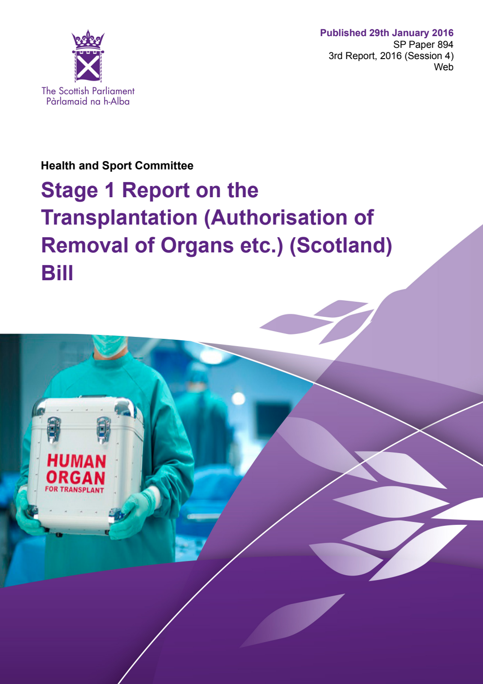 Health and Sport Committee 3rd Report, 2016: Stage 1 Report on the Transplantation (Authorisation of Removal of Organs etc.) (Scotland) Bill