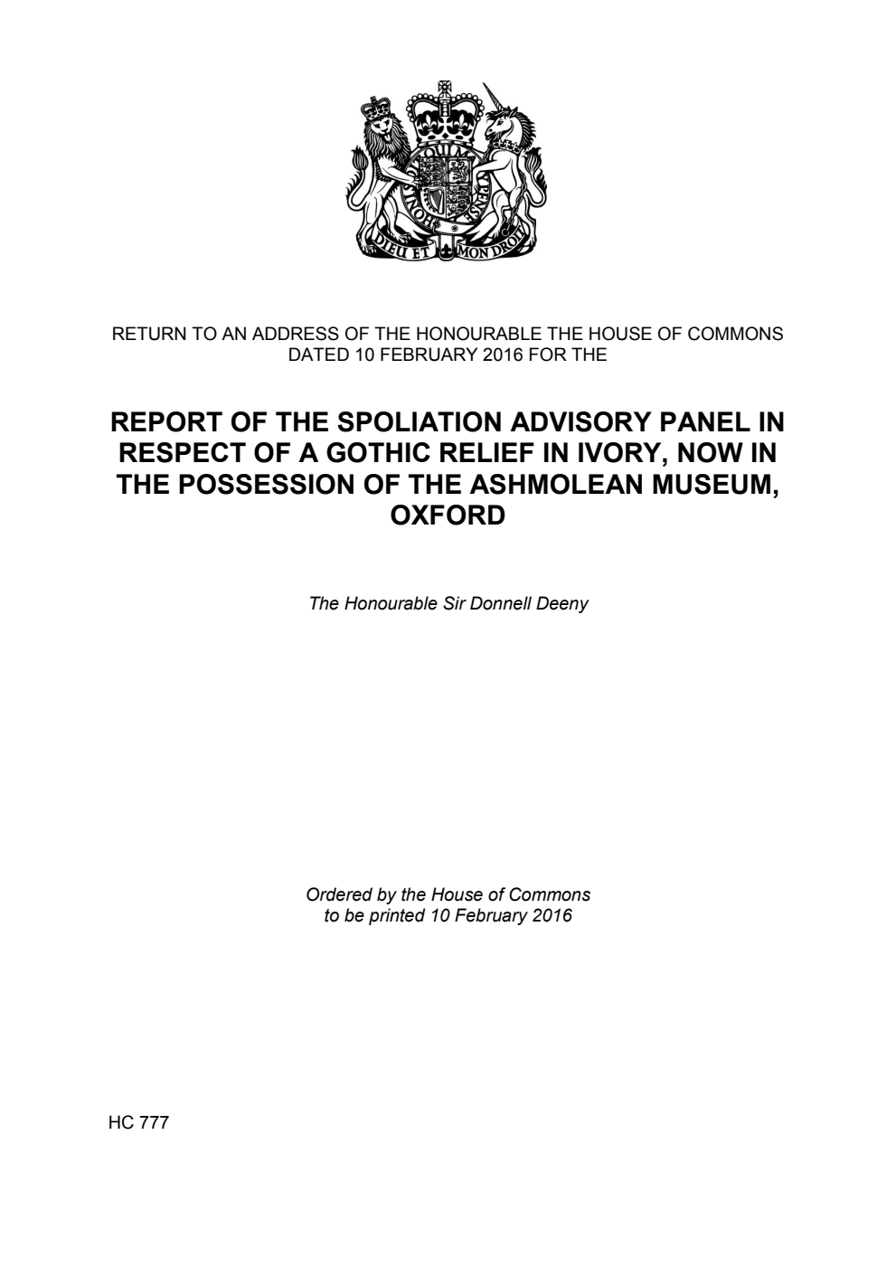 Return to an address of the honourable the House of Commons dated 10 February 2016 for the Report of the Spoliation Advisory Panel in respect of a Gothic relief in ivory, now in the possession of the Ashmolean Museum, Oxford
