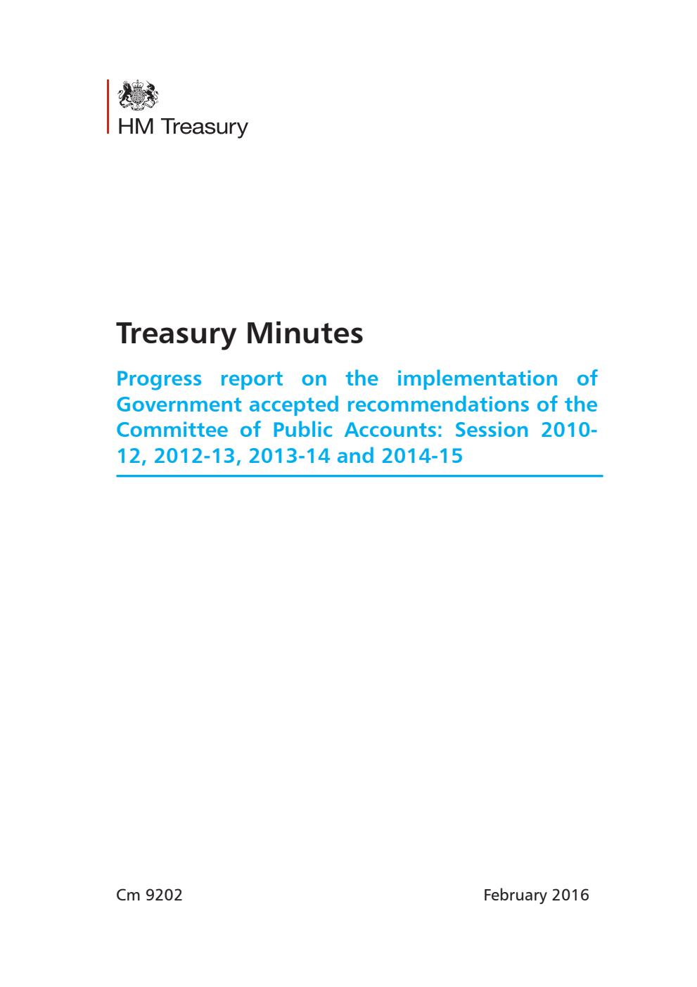 Treasury Minutes Progress report on the implementation of Government accepted recommendations of the Committee of Public Accounts: Session 2010-12, 2012-13, 2013-14 and 2014-15