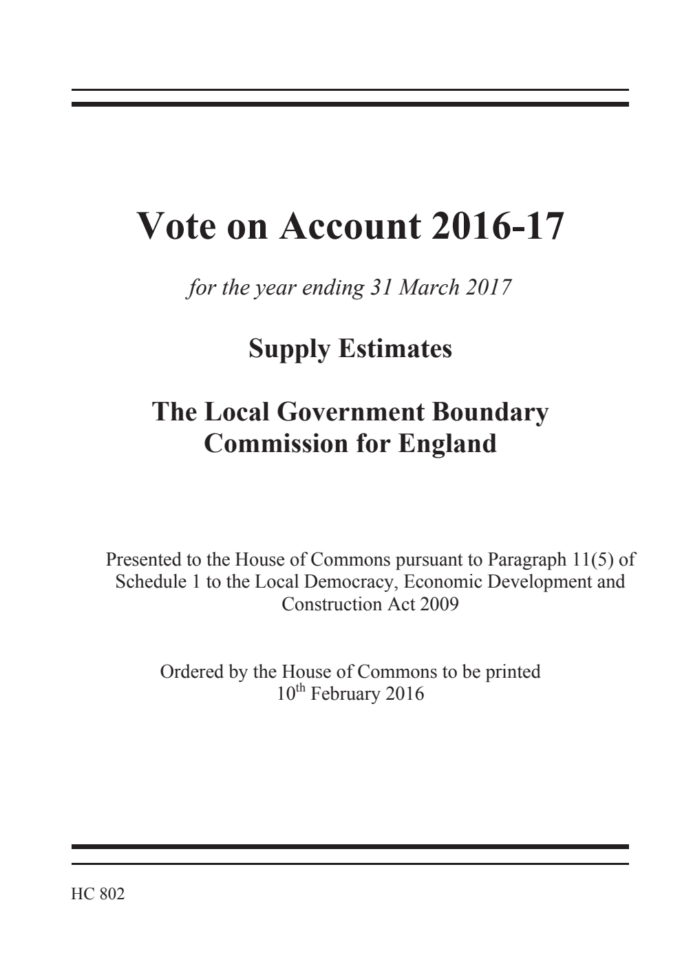 Vote on Account 2016-17 for the year ending 31 March 2017: Supply Estimates. The Local Government Boundary Commission for England