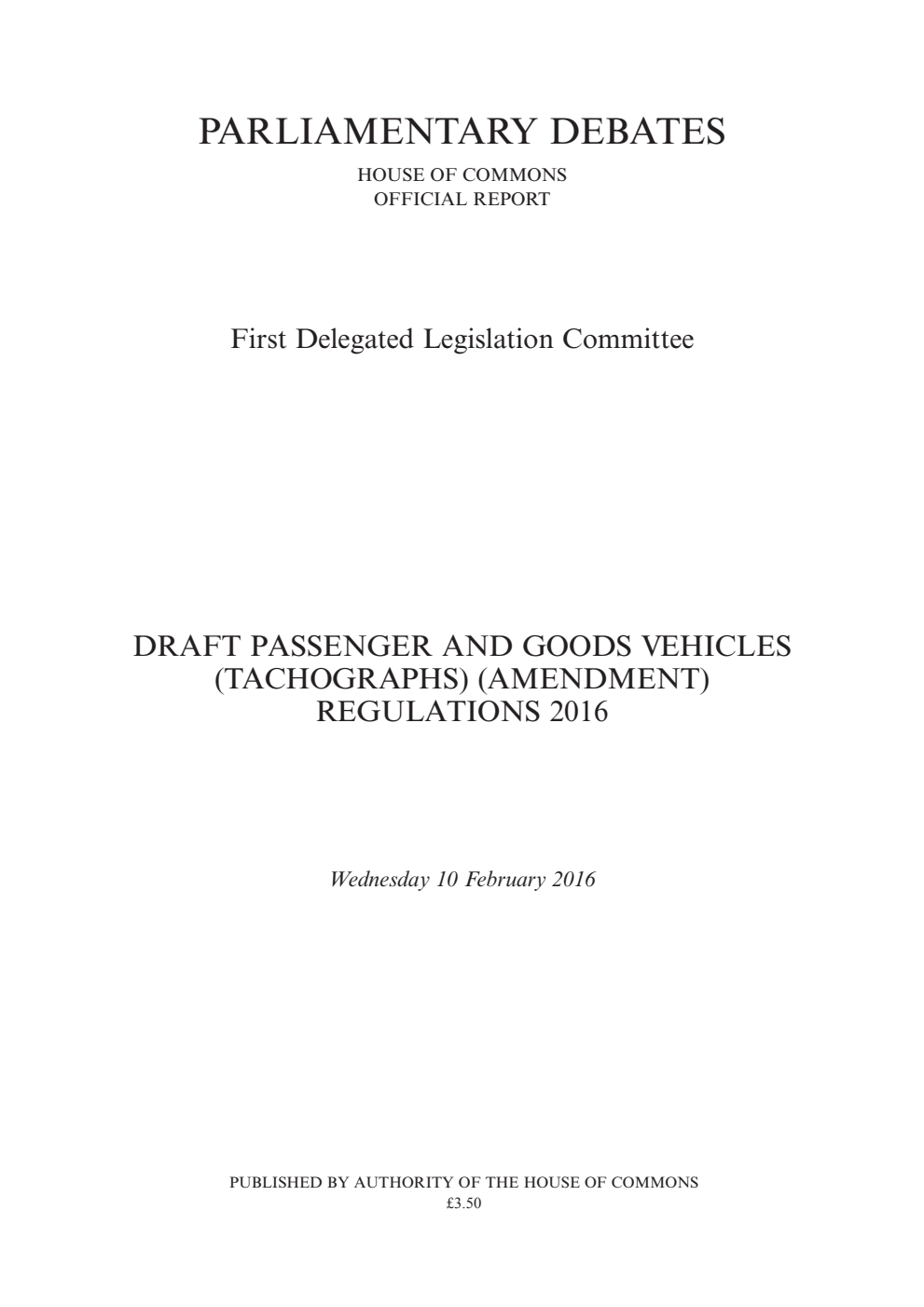 1st Delegated Legislation Committee 10 February 2016: Draft Passenger and Goods Vehicles (Tachographs) (Amendment) Regulations 2016