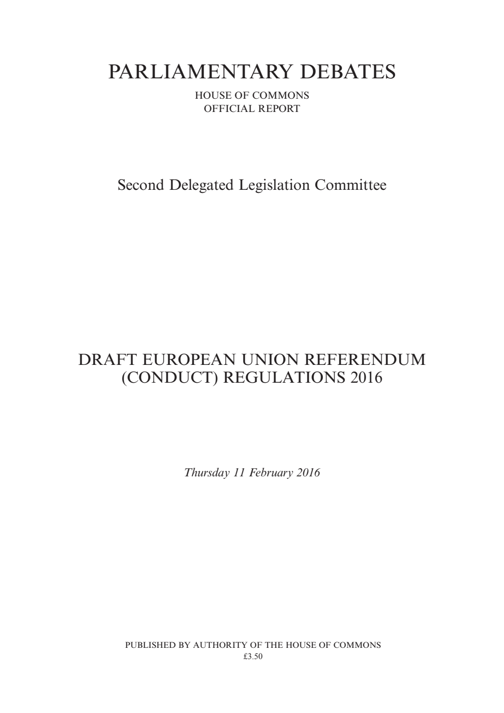 2nd Delegated Legislation Committee 11 February 2016: Draft European Union Referendum (Conduct) Regulations 2016