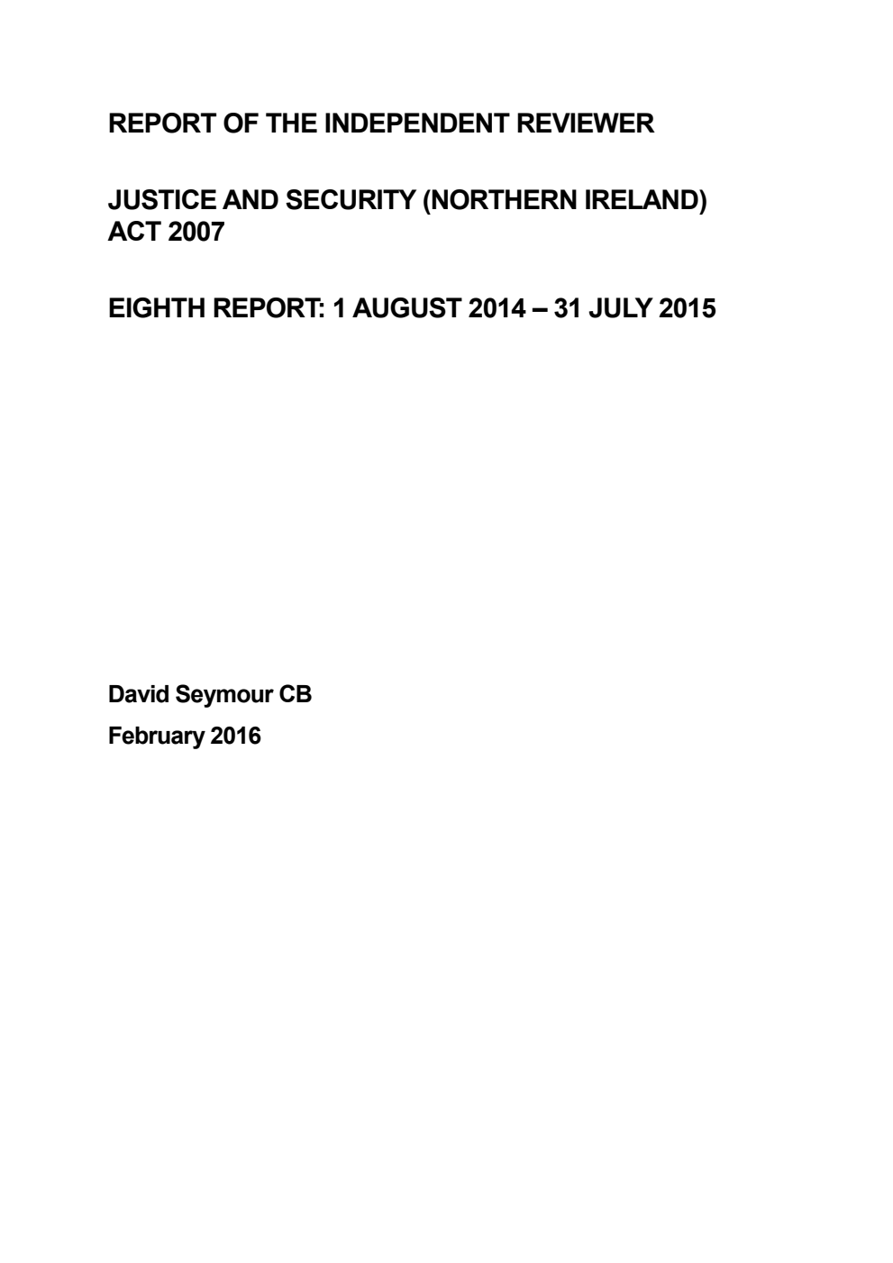 Report of the Independent Reviewer. Justice and Security (Northern Ireland) Act 2007. Eighth Report: 1 August 2014-31 July 2015