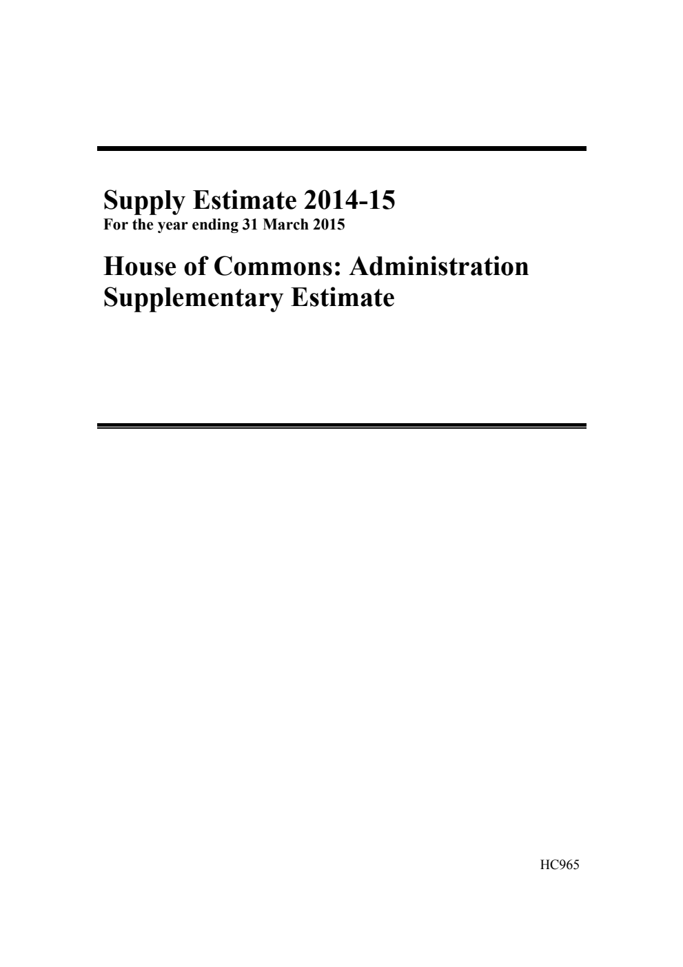 Supply Estimate 2014-15 for the year ending 31 March 2015: Supplementary Estimate. House of Commons: Administration