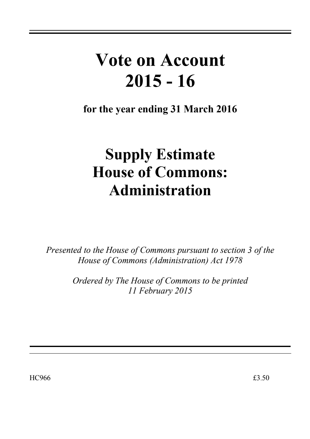 Vote on Account 2015-16 for the year ending 31 March 2016: Supply Estimate. House of Commons: Administration