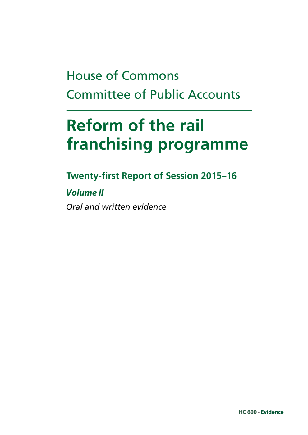 Public Accounts Committee 21st Report. Reform of the rail franchising programme Volume 2. Oral and written evidence
