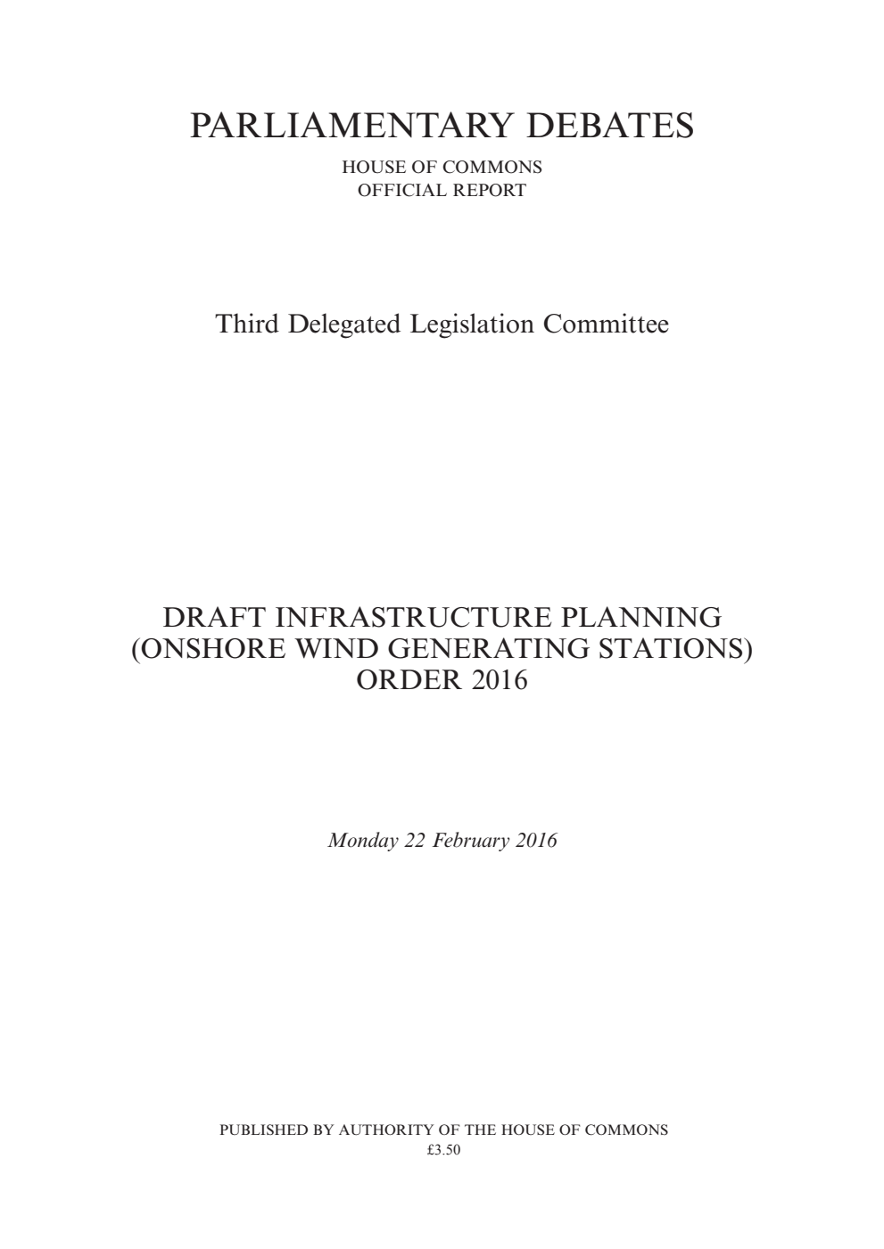 3rd Delegated Legislation Committee 22 February 2016: Draft Infrastructure Planning (Onshore Wind Generating Stations) Order 2016