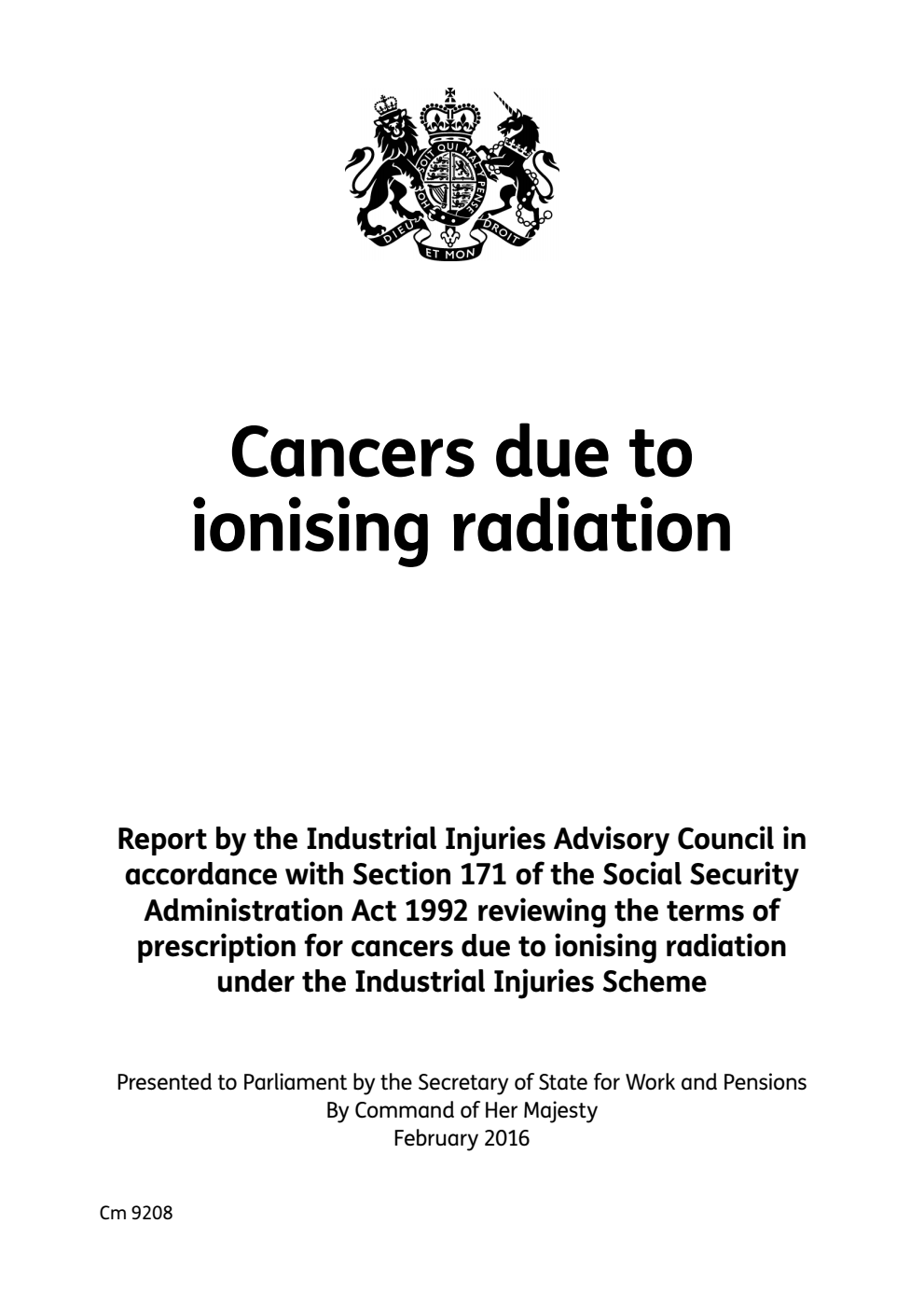 Cancers due to ionising radiation. Report by the Industrial Injuries Advisory Council in accordance with Section 171 of the Social Security Administration Act 1992 reviewing the terms of prescription for cancers due to ionising radiation under the Industrial Injuries Scheme