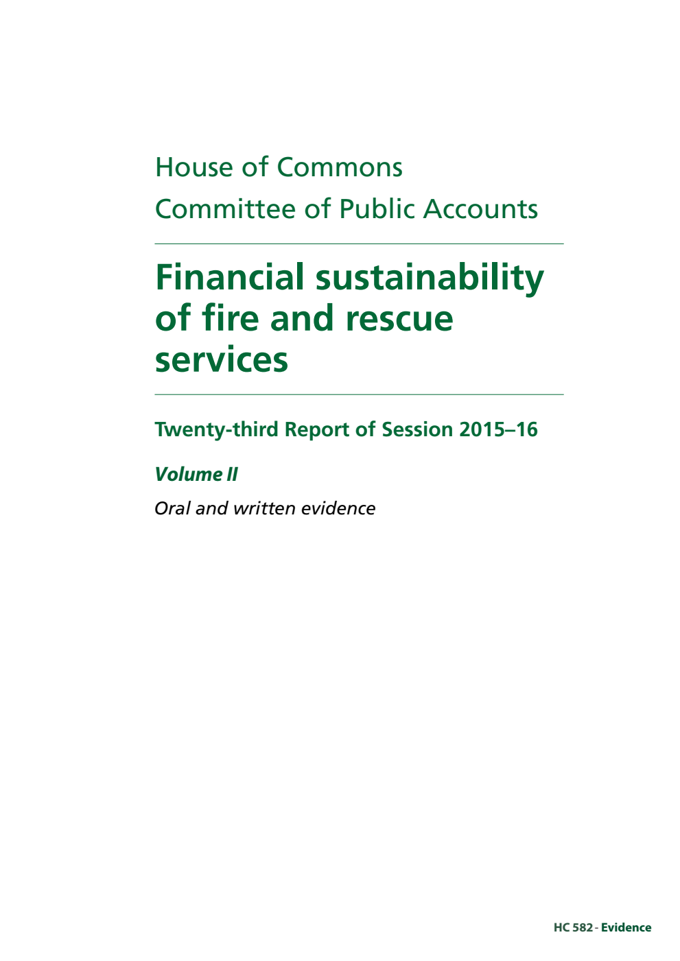 Public Accounts Committee 23rd Report. Financial sustainability of fire and rescue services Volume 2. Oral and written evidence
