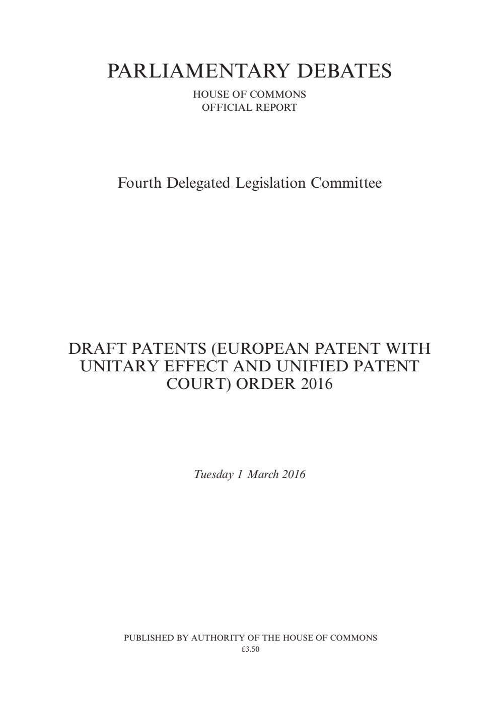 4th Delegated Legislation Committee 1 March 2016: Draft Patents (European Patent With Unitary Effect And Unified Patent Court) Order 2016