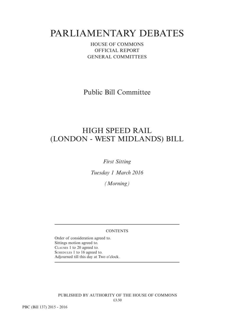 High Speed Rail (London - West Midlands) Bill Public Bill Committee 1st Sitting 1st March 2016 AM
