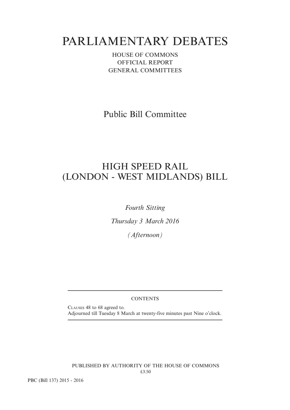 High Speed Rail (London - West Midlands) Bill Public Bill Committee 4th Sitting 3rd March 2016 PM