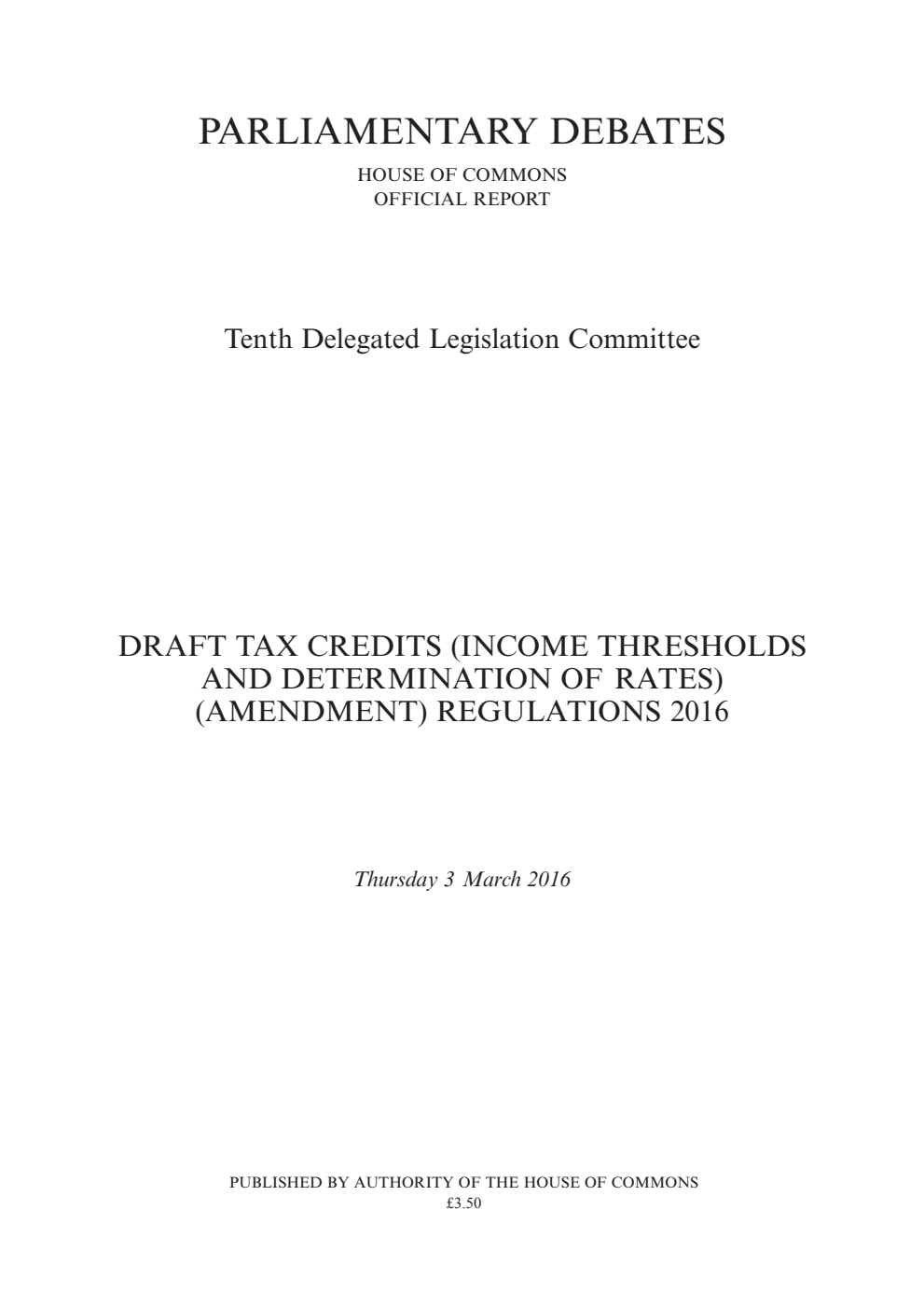 10th Delegated Legislation Committee 3 March 2016: Draft Tax Credits (Income Thresholds and Determination of Rates) (Amendment) Regulations 2016