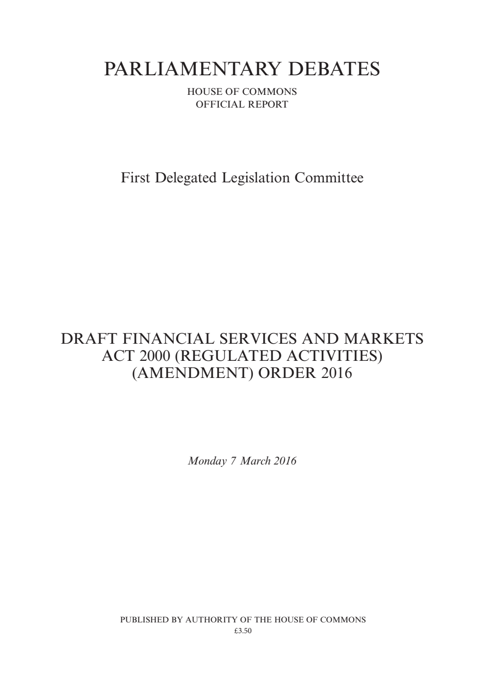 1st Delegated Legislation Committee 7 March 2016: Draft Financial Services And Markets Act 2000 (Regulated Activities) (Amendment) Order 2016