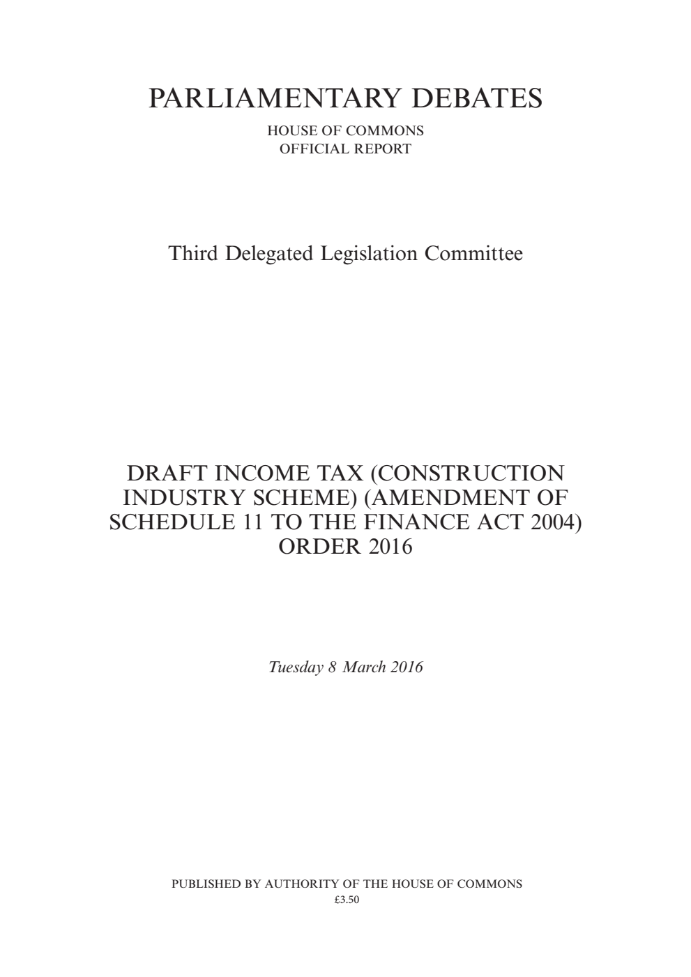 3rd Delegated Legislation Committee 8 March 2016: Draft Income Tax (Construction Industry Scheme) (Amendment of Schedule 11 to the Finance Act 2004) Order 2016