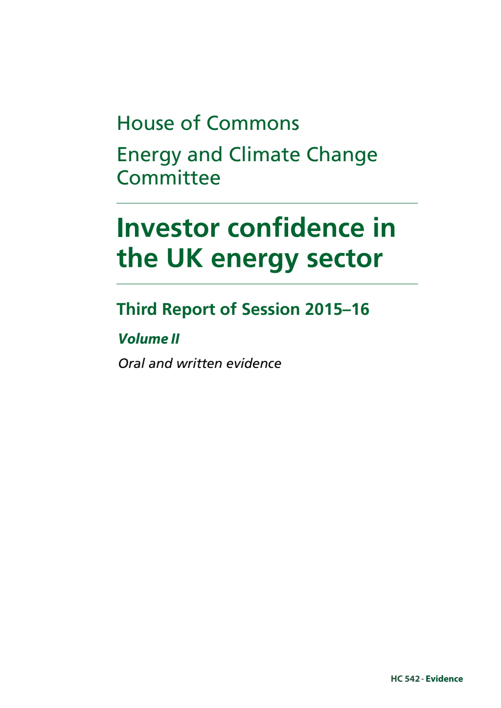 Energy and Climate Change Committee 3rd Report. Investor confidence in the UK energy sector Volume 2. Oral and written evidence