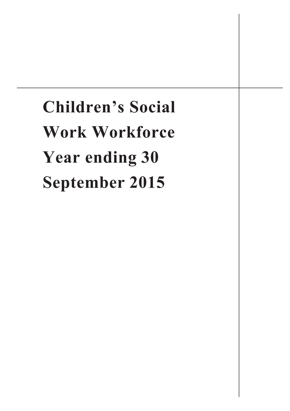 Statistical First Release 07/2016 Children's Social Work Workforce during year ending 30 September 2015