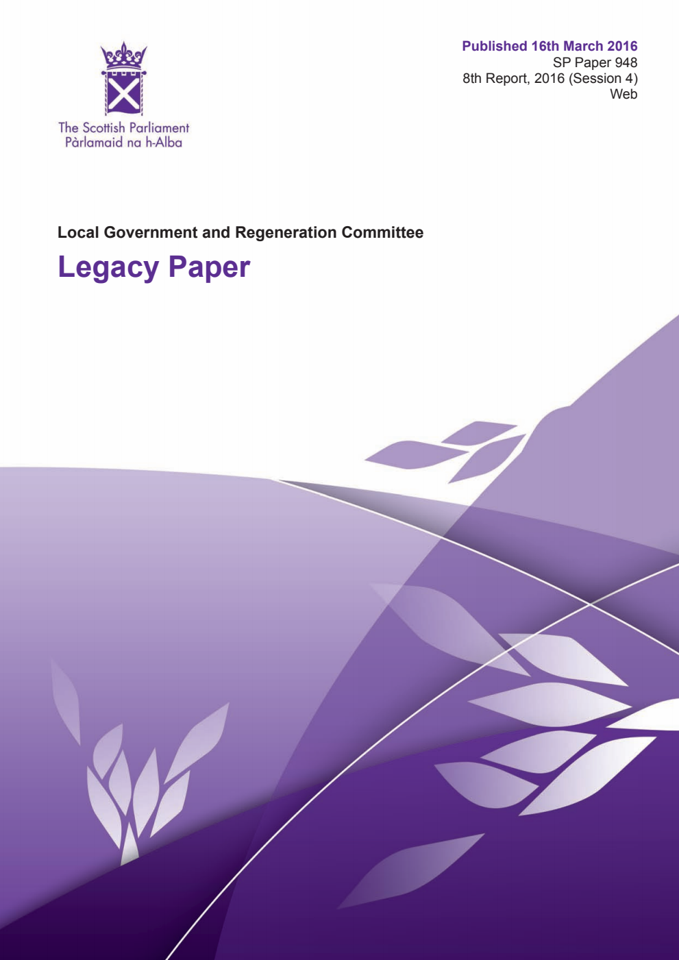 Local Government and Regeneration Committee 8th Report, 2016: Legacy Paper