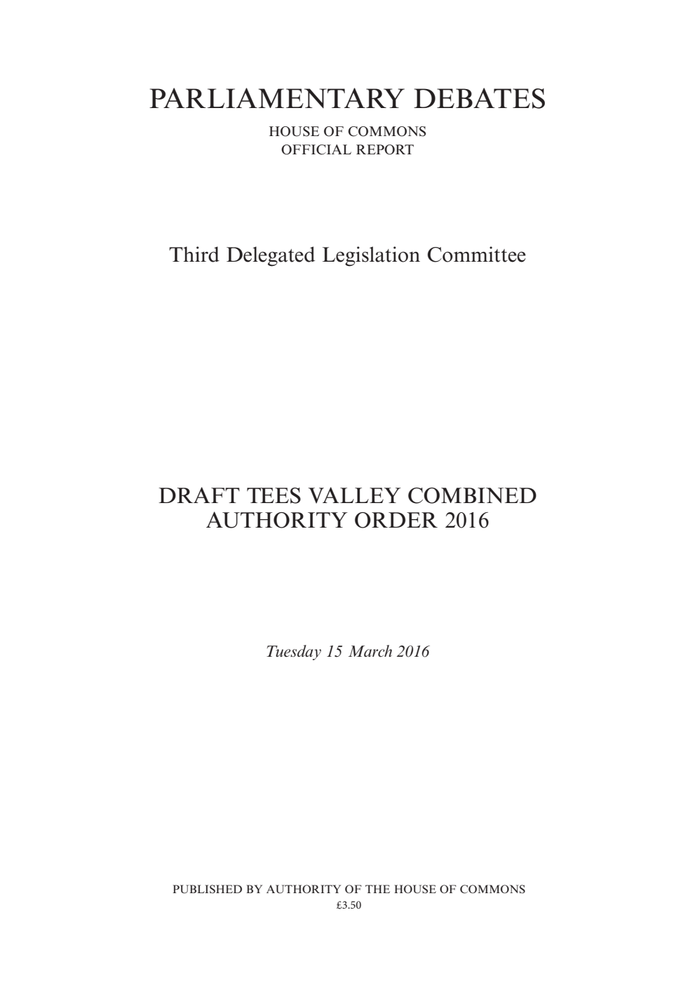3rd Delegated Legislation Committee 15 March 2016: Draft Tees Valley Combined Authority Order 2016