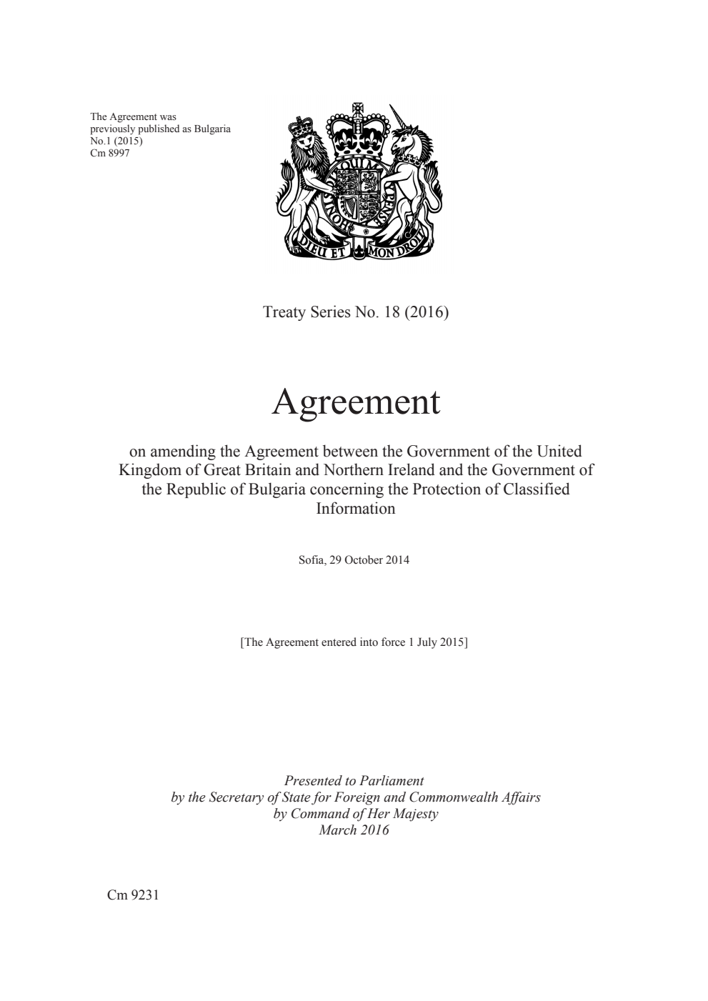 Treaty Series No. 18 (2016) Agreement on amending the Agreement between the Government of the United Kingdom of Great Britain and Northern Ireland and the Government of the Republic of Bulgaria concerning the Protection of Classified Information. Sofia, 29 October 2014