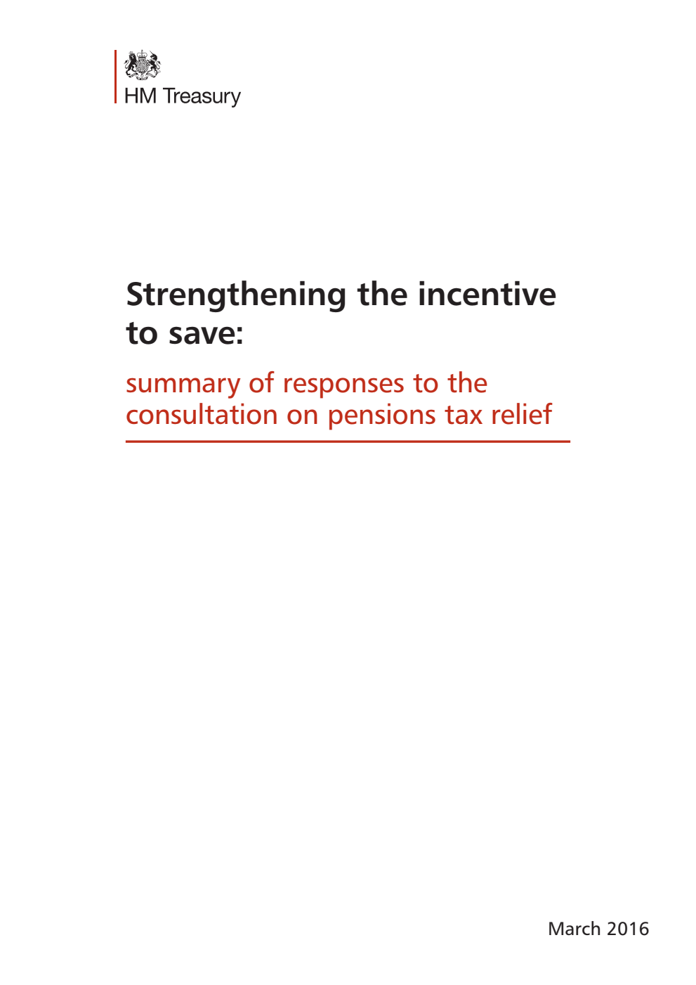 Strengthening the incentive to save: summary of responses to the consultation on pensions tax relief