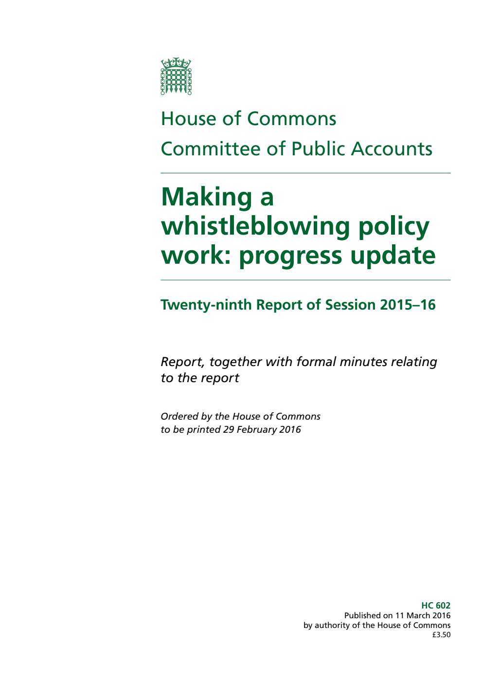 Public Accounts Committee 29th Report. Making a whistleblowing policy work: progress update Volume 1. Report
