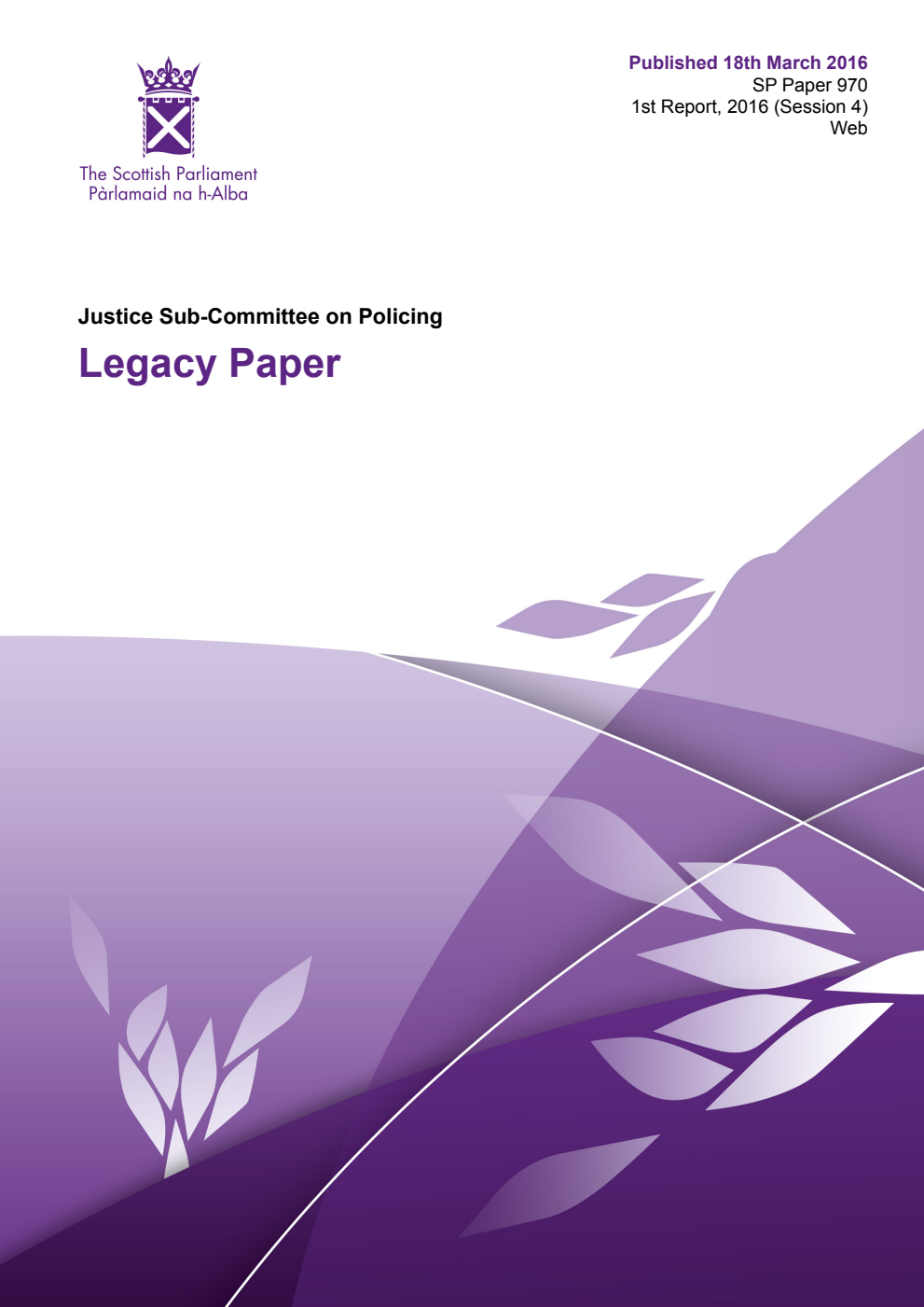 Justice Sub-Committee on Policing 1st Report, 2016: Legacy Paper
