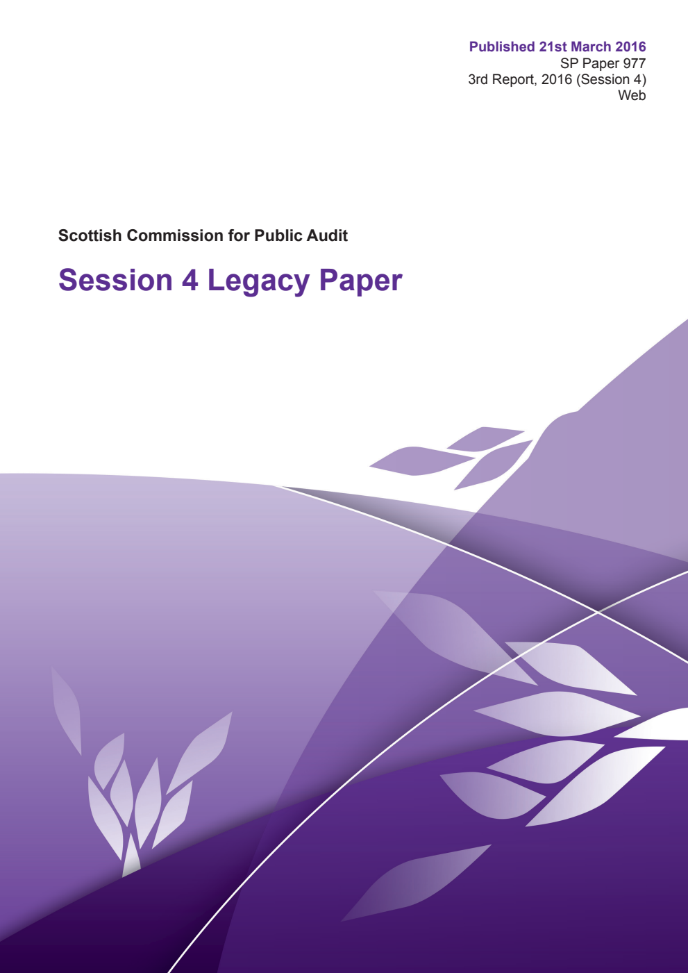 Scottish Commission for Public Audit Committee 3rd Report, 2016: Session 4 Legacy Paper