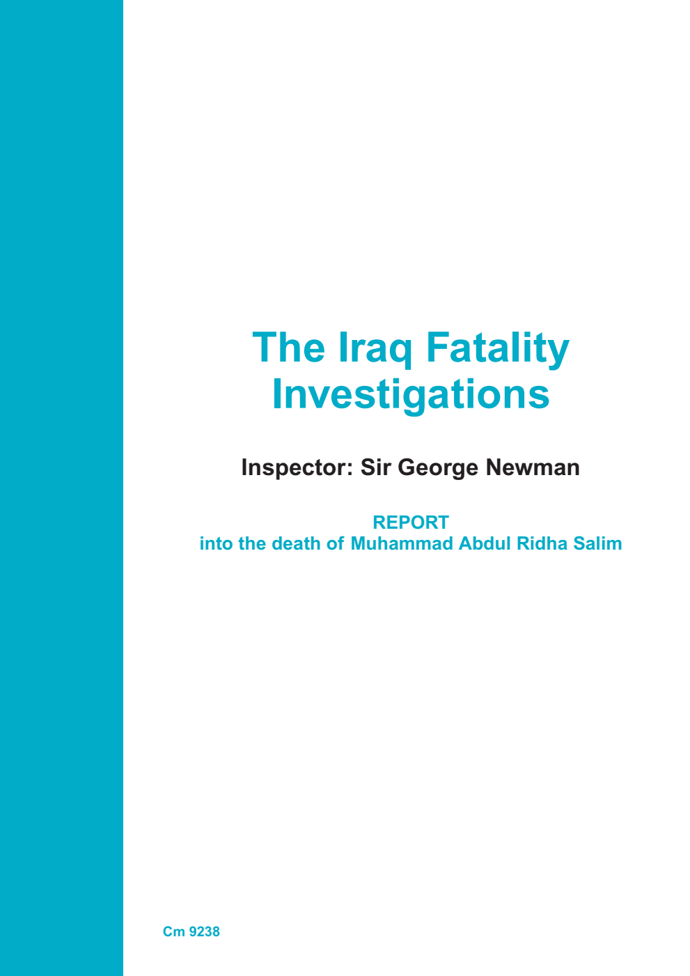 The Iraq Fatality Investigations. Inspector: Sir George Newman. Report into the death of Muhammad Abdul Ridha Salim